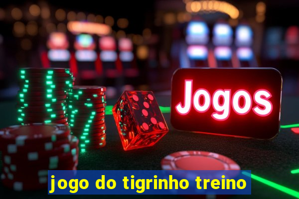 jogo do tigrinho treino